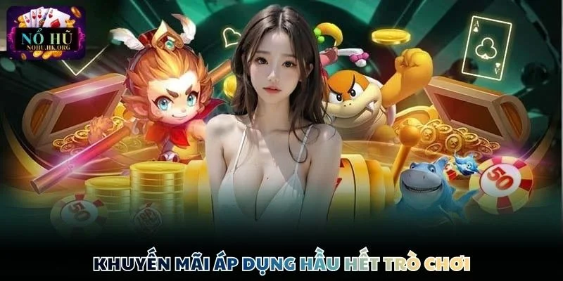 Khuyến mãi áp dụng hầu hết trò chơi